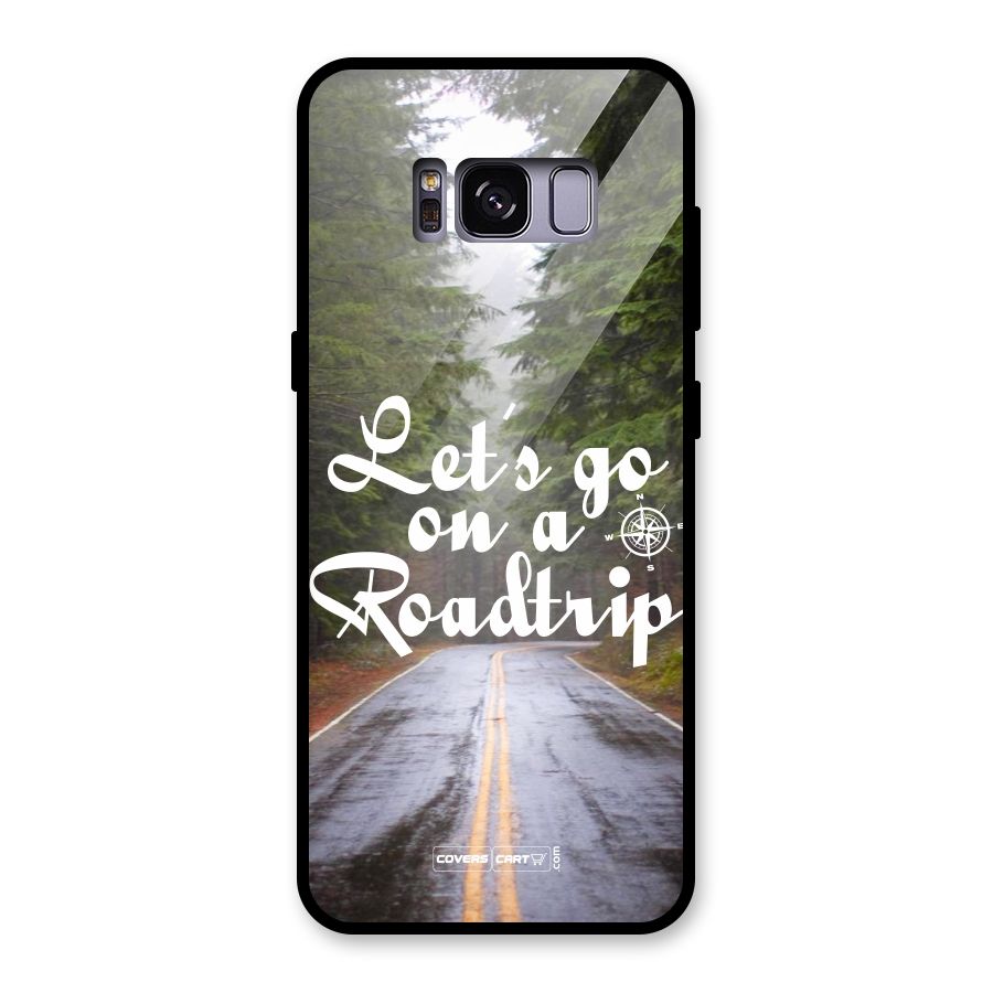Lets go on a Roadtrip Glass Back Case for Galaxy S8