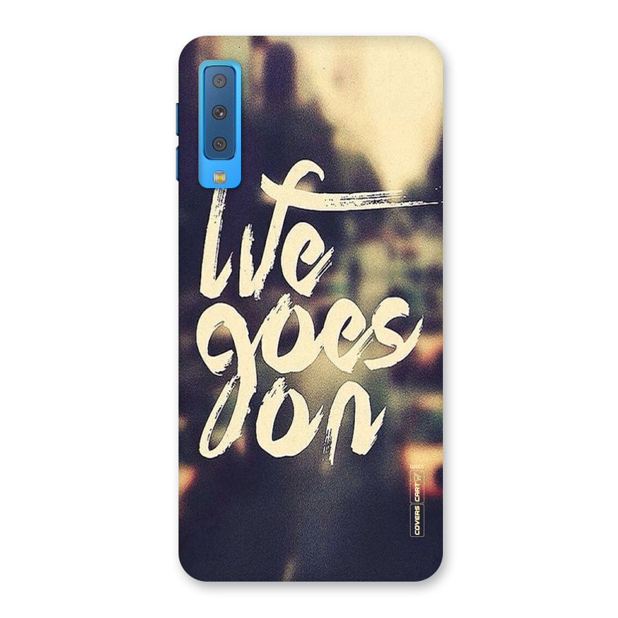 Life Goes On Back Case for Galaxy A7 (2018)