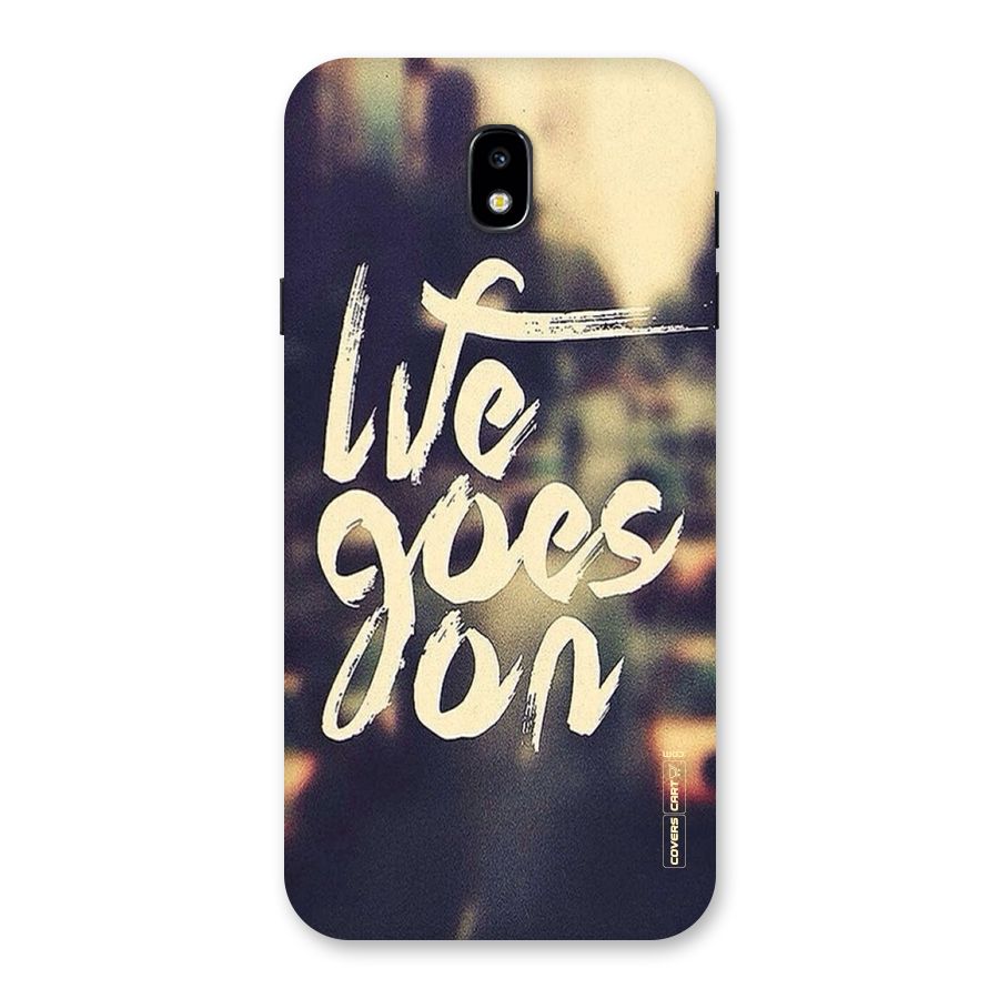 Life Goes On Back Case for Galaxy J7 Pro