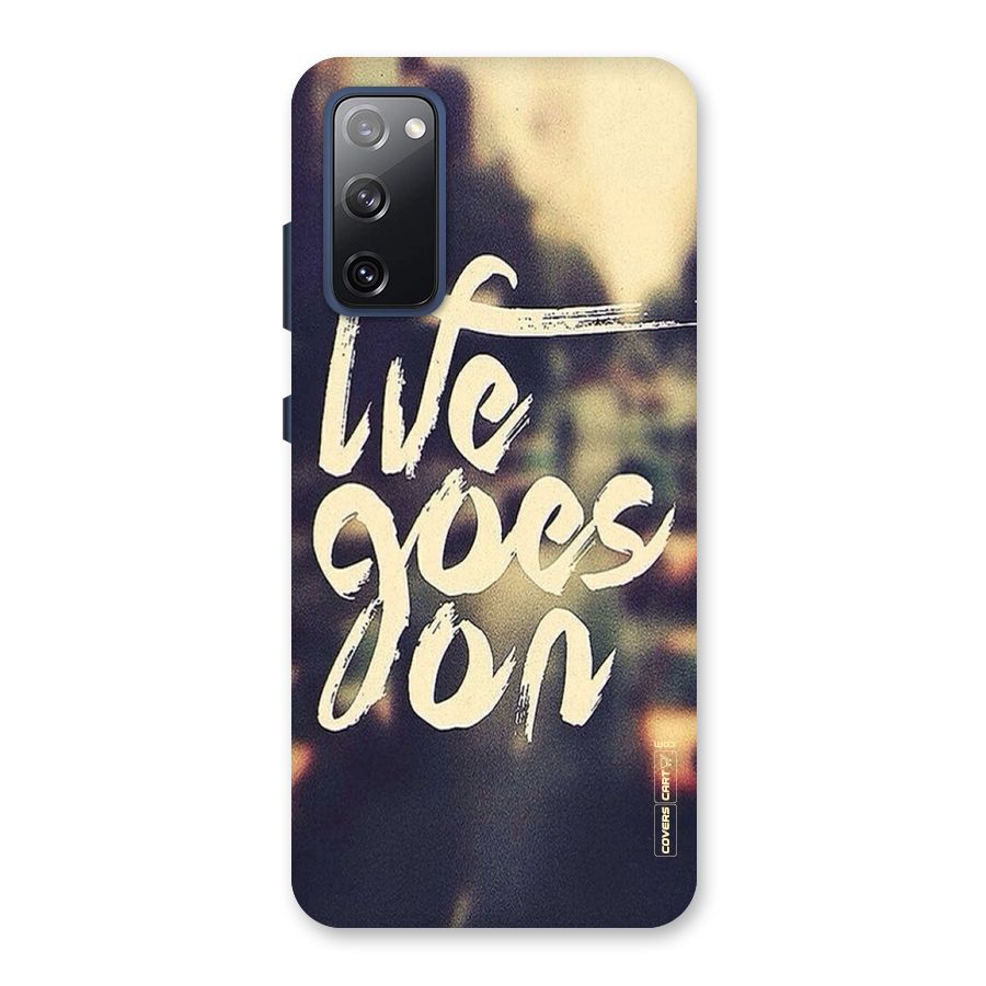 Life Goes On Back Case for Galaxy S20 FE