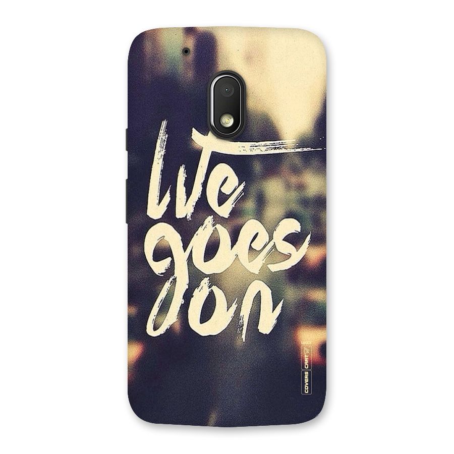 Life Goes On Back Case for Moto G4 Play