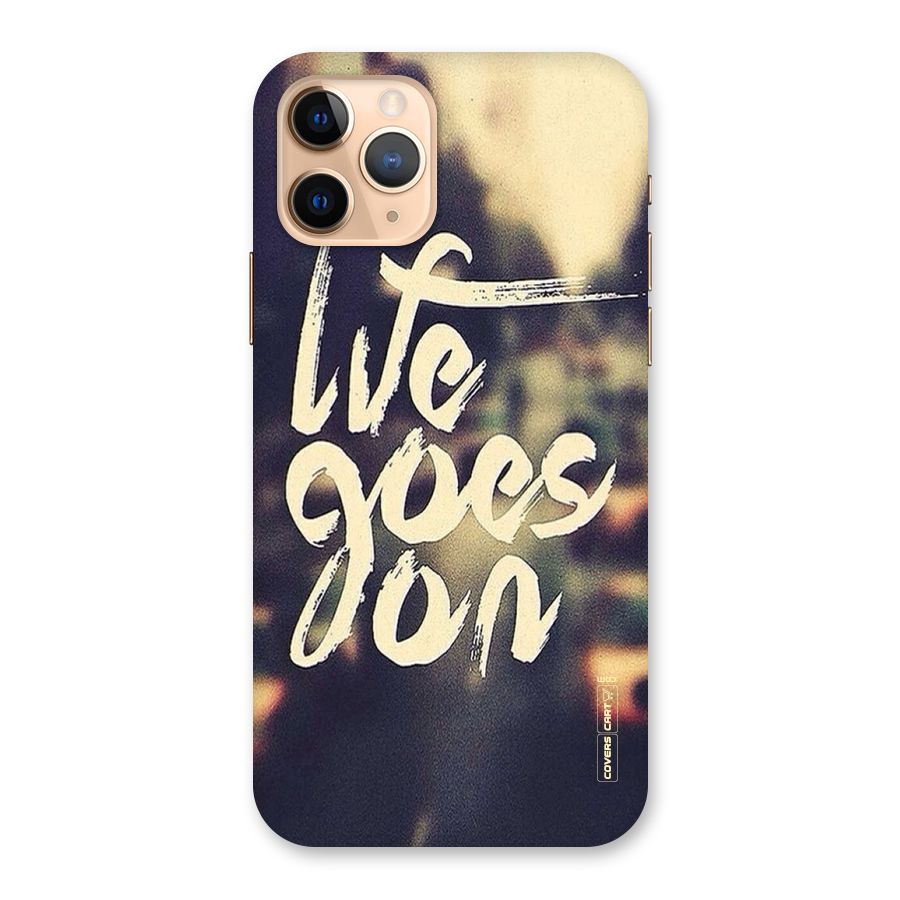 Life Goes On Back Case for iPhone 11 Pro