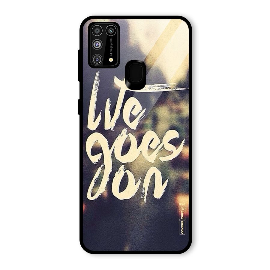 Life Goes On Glass Back Case for Galaxy F41