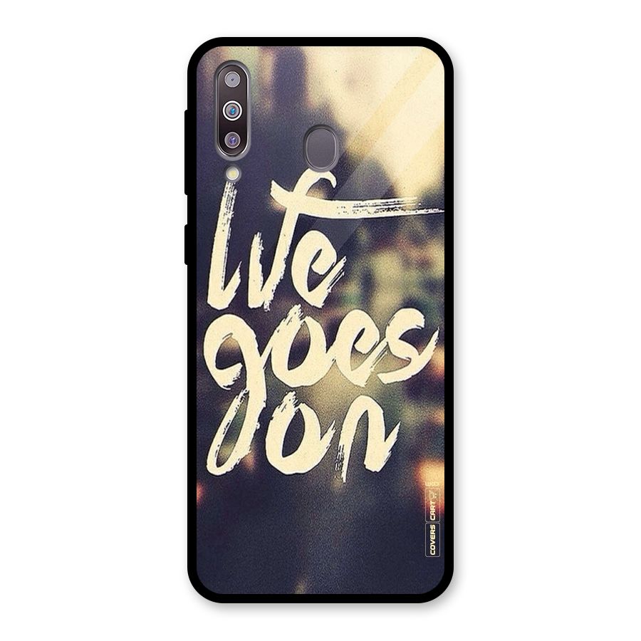 Life Goes On Glass Back Case for Galaxy M30