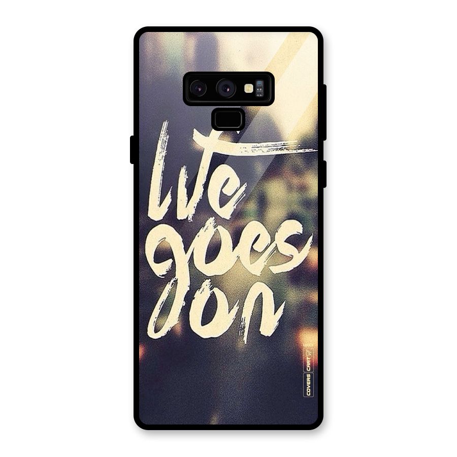 Life Goes On Glass Back Case for Galaxy Note 9