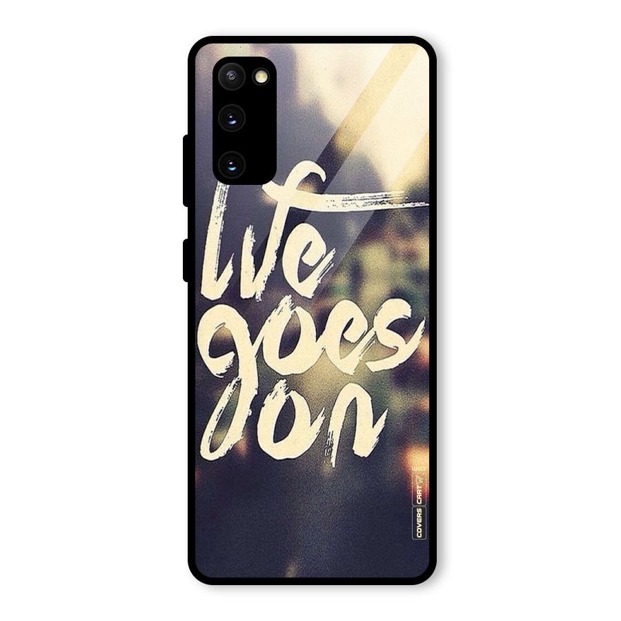 Life Goes On Glass Back Case for Galaxy S20 FE 5G