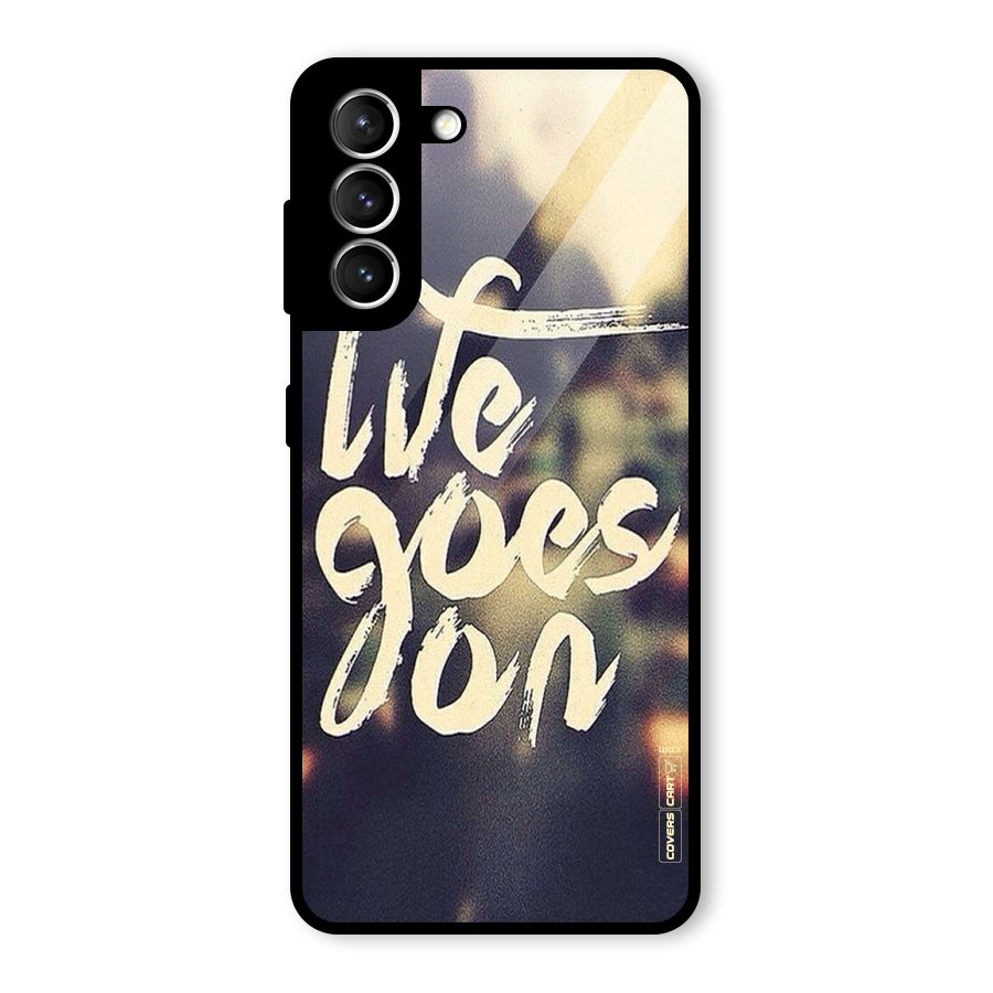 Life Goes On Glass Back Case for Galaxy S21 5G