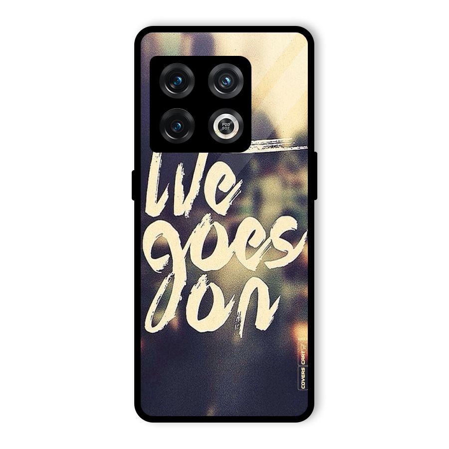 Life Goes On Glass Back Case for OnePlus 10 Pro 5G