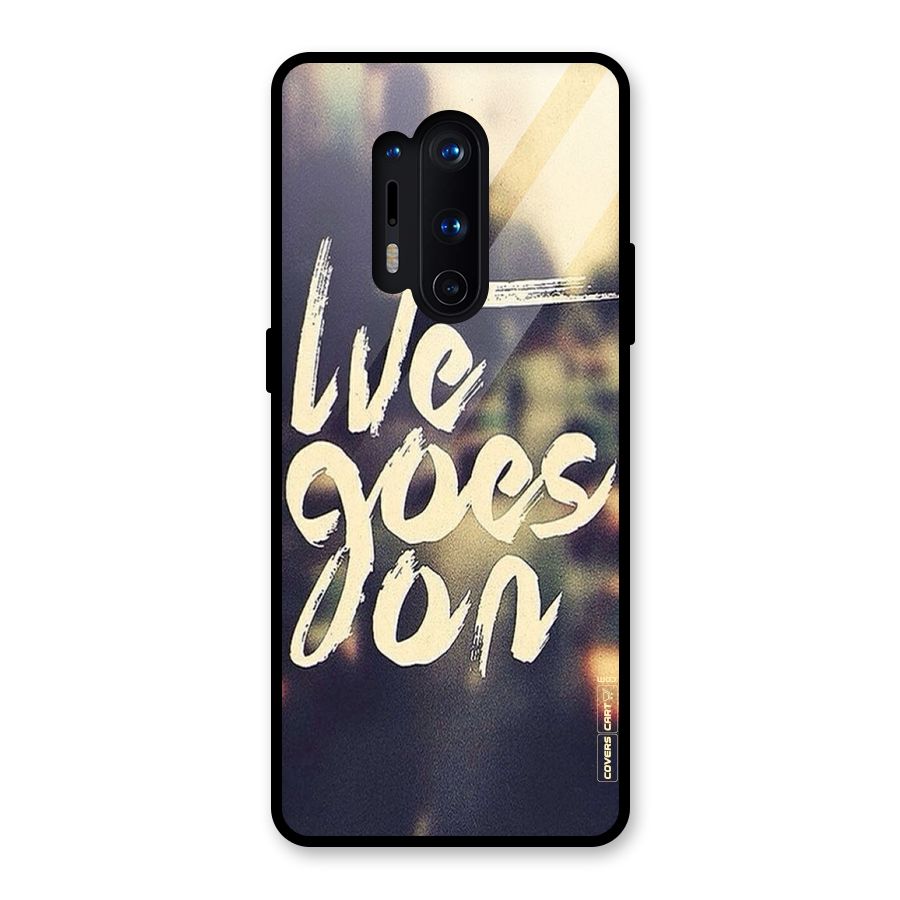 Life Goes On Glass Back Case for OnePlus 8 Pro
