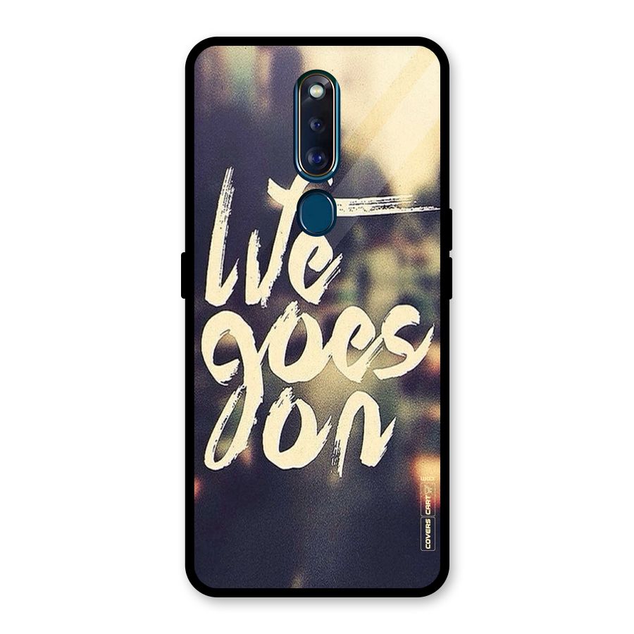 Life Goes On Glass Back Case for Oppo F11 Pro