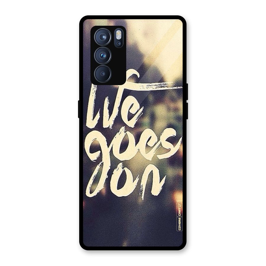 Life Goes On Glass Back Case for Oppo Reno6 Pro 5G