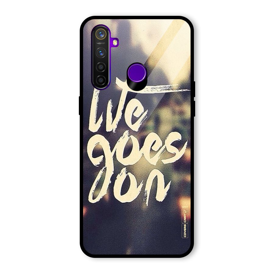 Life Goes On Glass Back Case for Realme 5 Pro