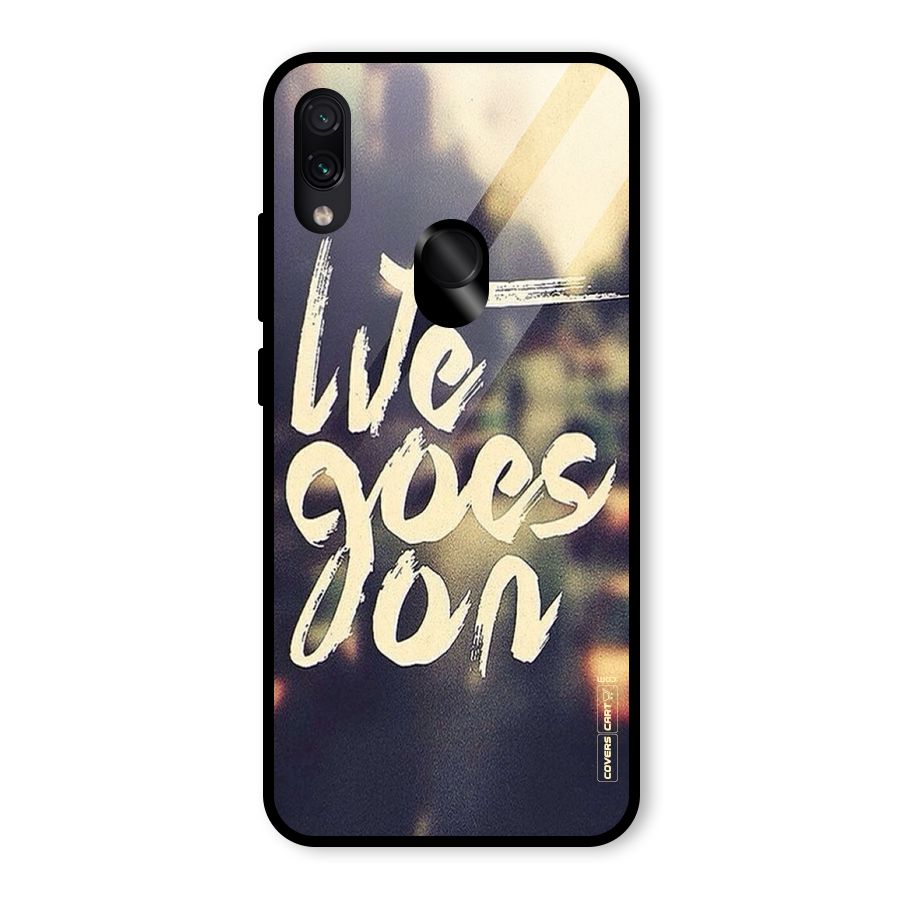 Life Goes On Glass Back Case for Redmi Note 7 Pro