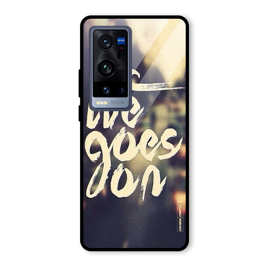 Life Goes On Glass Back Case for Vivo X60 Pro Plus