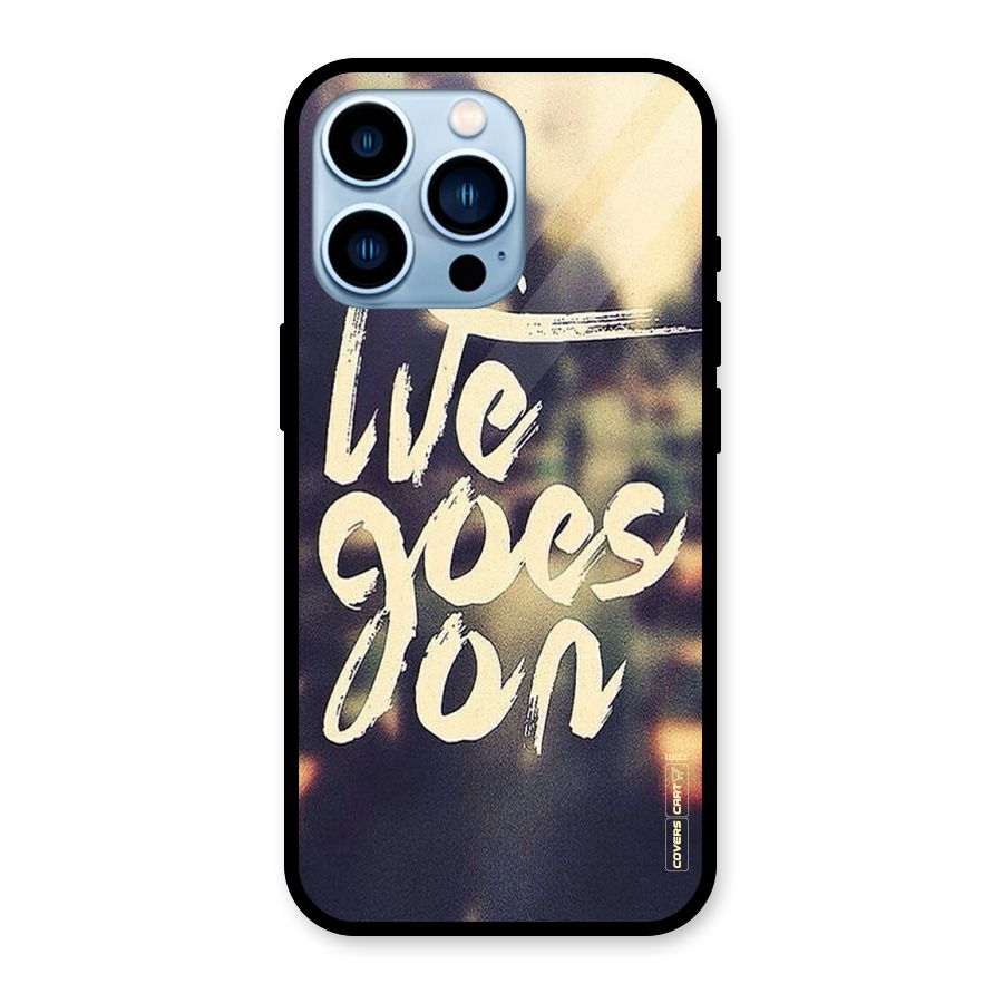 Life Goes On Glass Back Case for iPhone 13 Pro