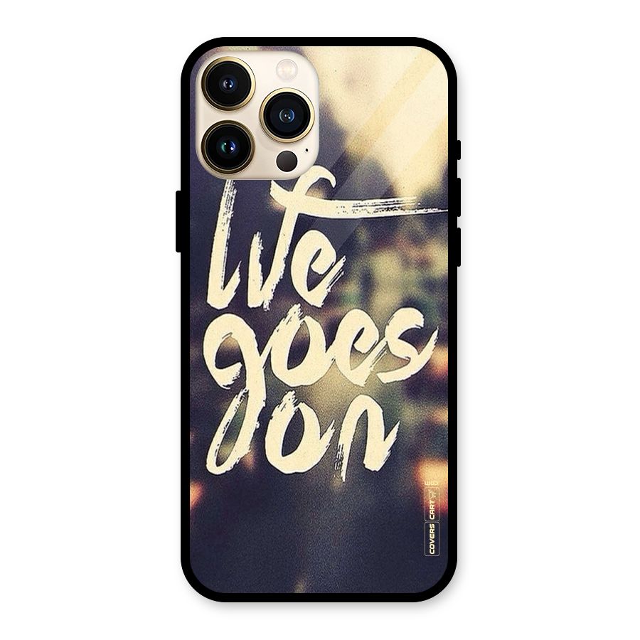 Life Goes On Glass Back Case for iPhone 13 Pro Max
