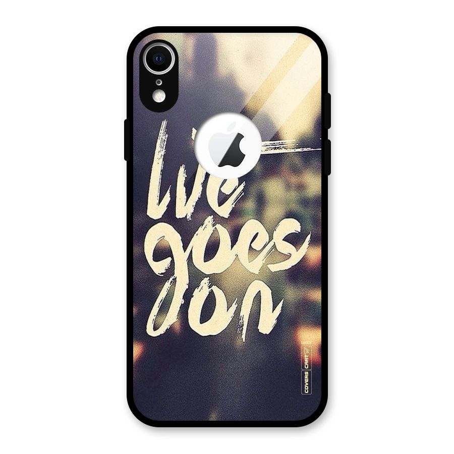 Life Goes On Glass Back Case for iPhone XR Logo Cut