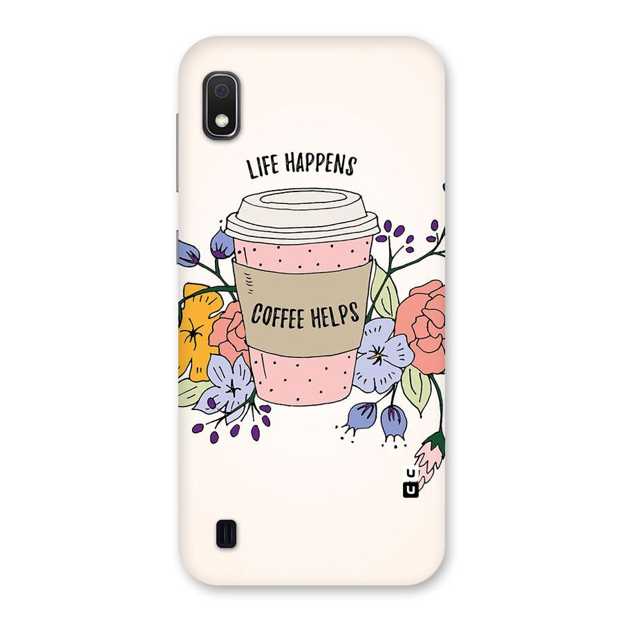 Life Happens Back Case for Galaxy A10