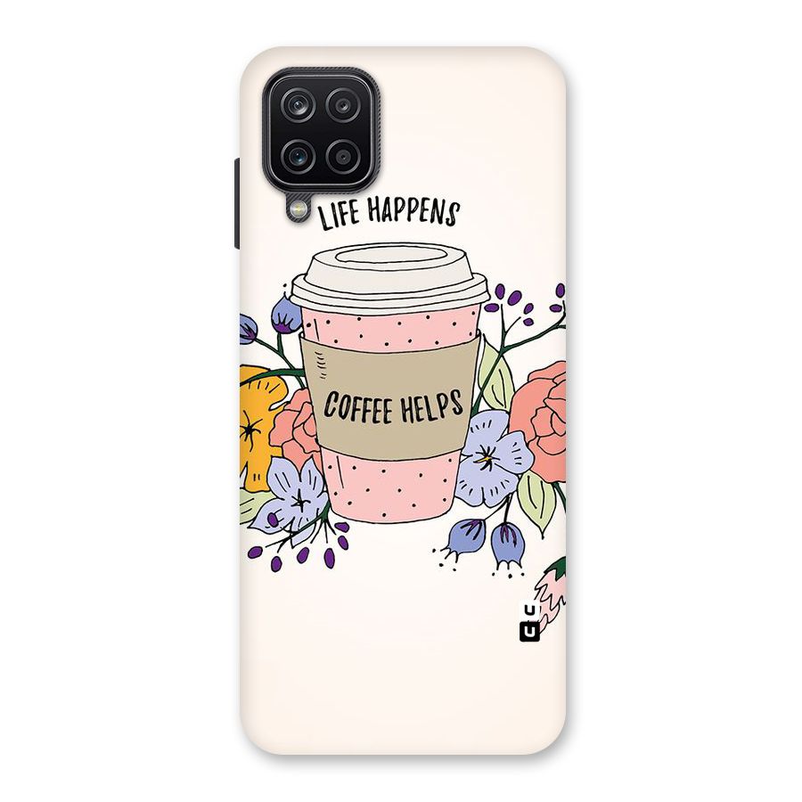 Life Happens Back Case for Galaxy A12