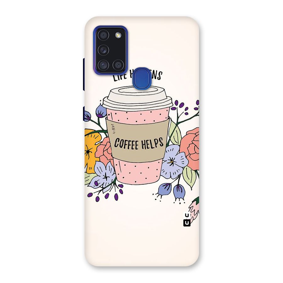Life Happens Back Case for Galaxy A21s