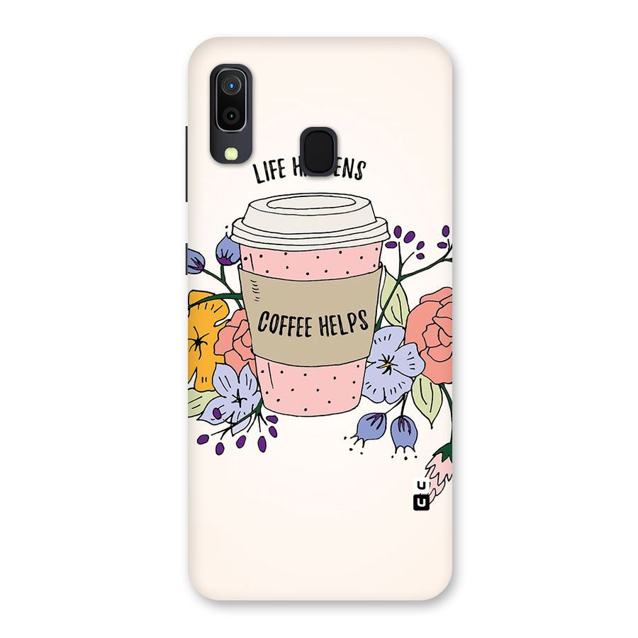 Life Happens Back Case for Galaxy A30