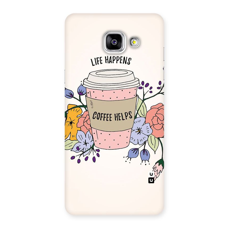 Life Happens Back Case for Galaxy A5 2016