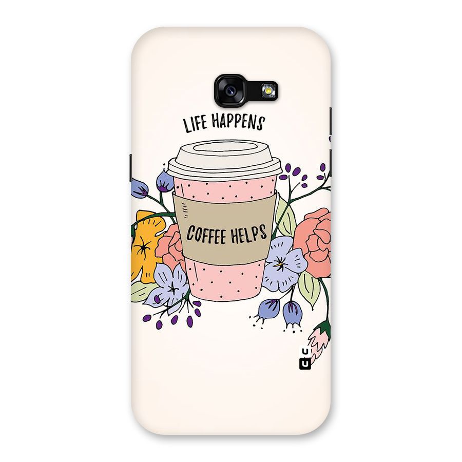 Life Happens Back Case for Galaxy A5 2017