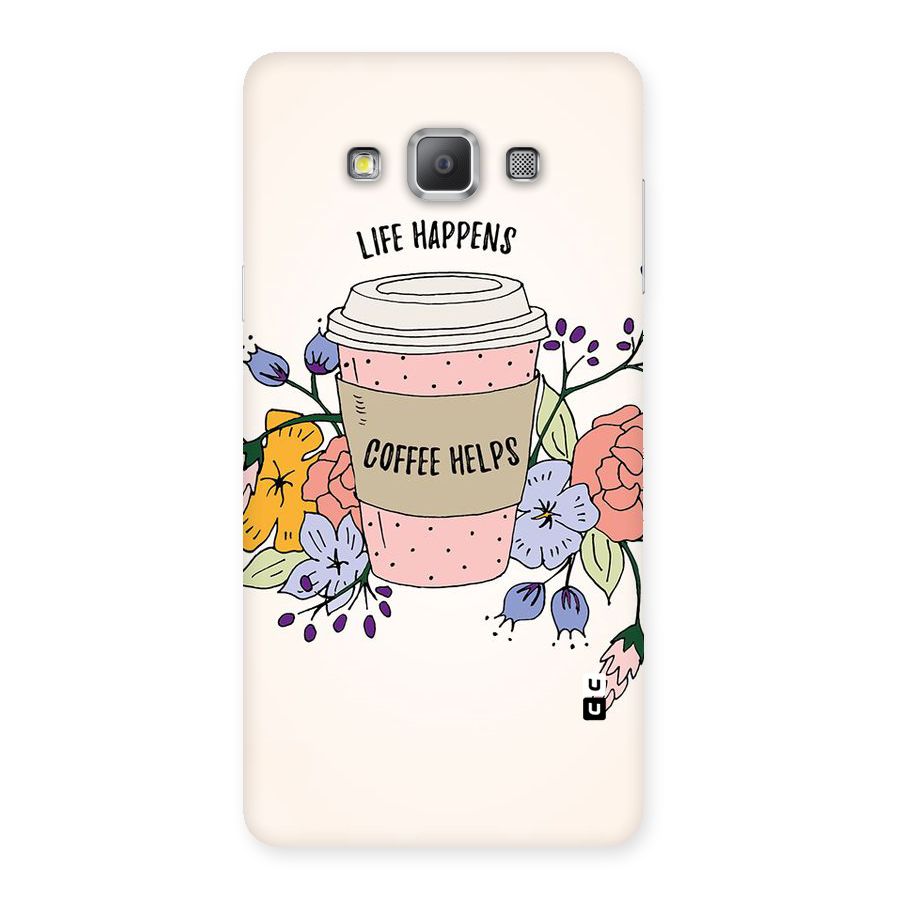 Life Happens Back Case for Galaxy A7