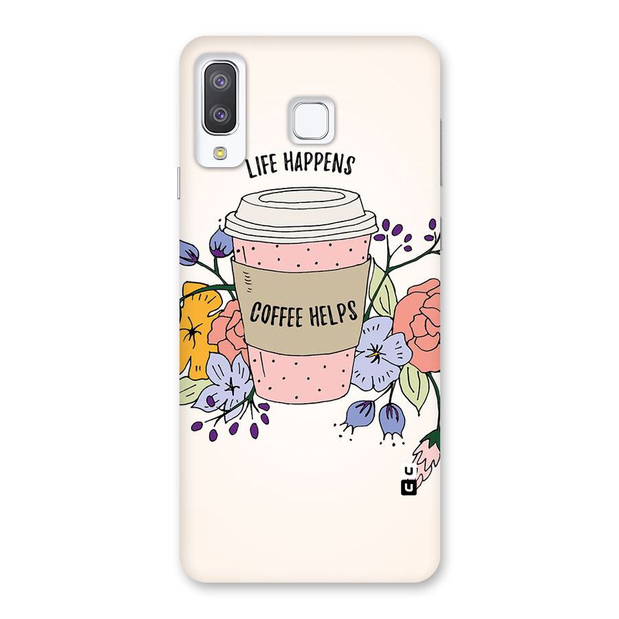 Life Happens Back Case for Galaxy A8 Star