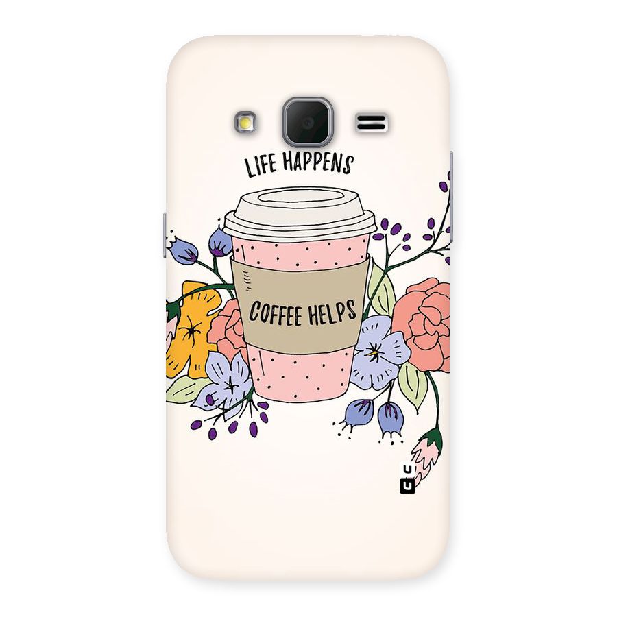 Life Happens Back Case for Galaxy Core Prime