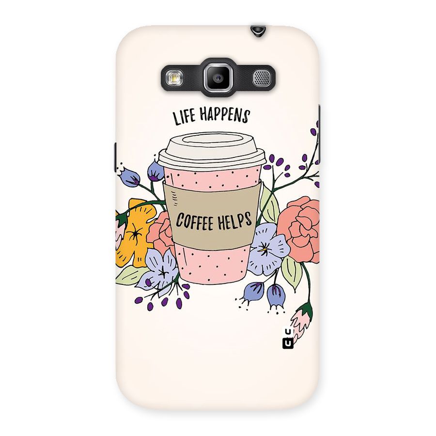 Life Happens Back Case for Galaxy Grand Quattro