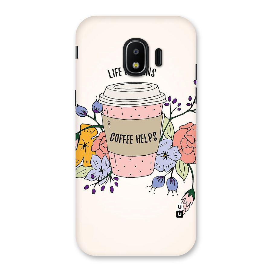 Life Happens Back Case for Galaxy J2 Pro 2018