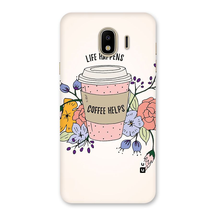 Life Happens Back Case for Galaxy J4