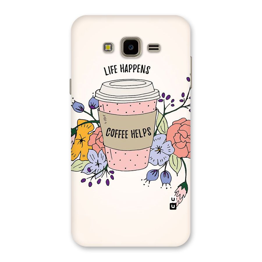Life Happens Back Case for Galaxy J7 Nxt