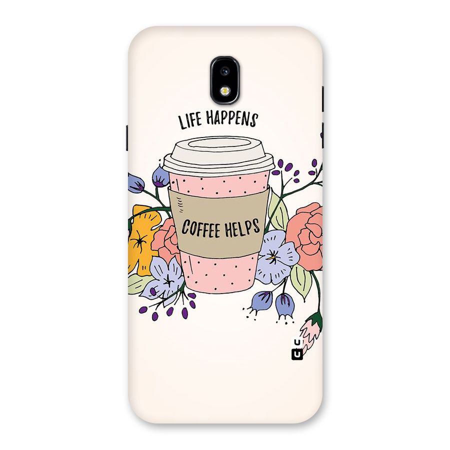 Life Happens Back Case for Galaxy J7 Pro