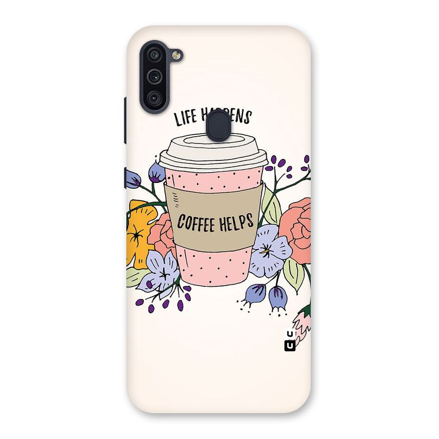 Life Happens Back Case for Galaxy M11