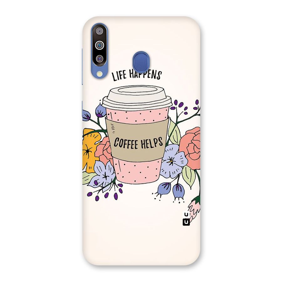 Life Happens Back Case for Galaxy M30