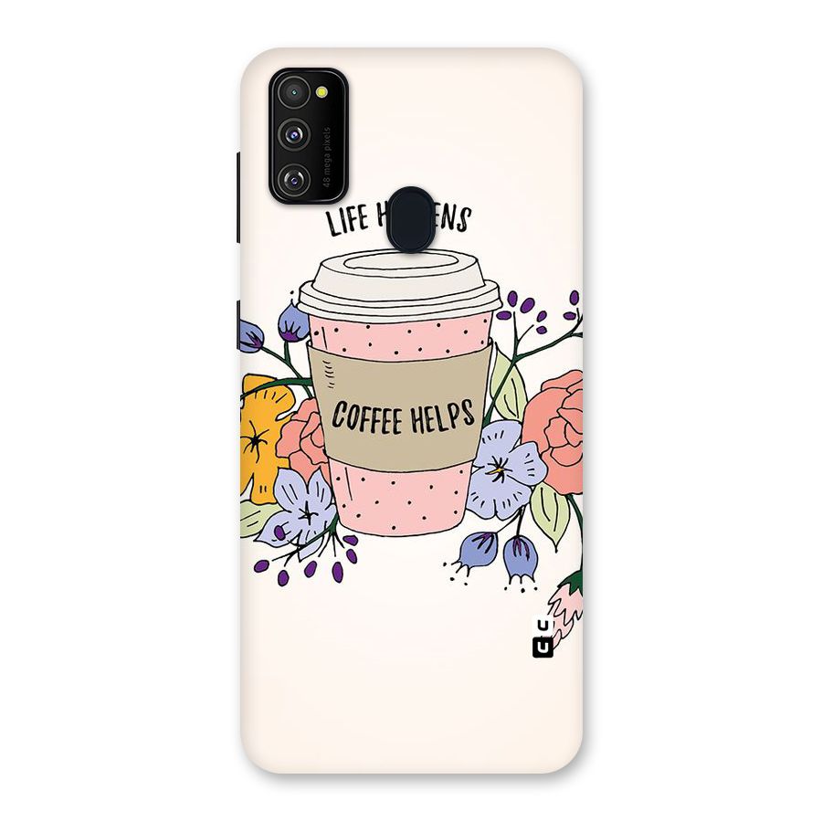 Life Happens Back Case for Galaxy M30s