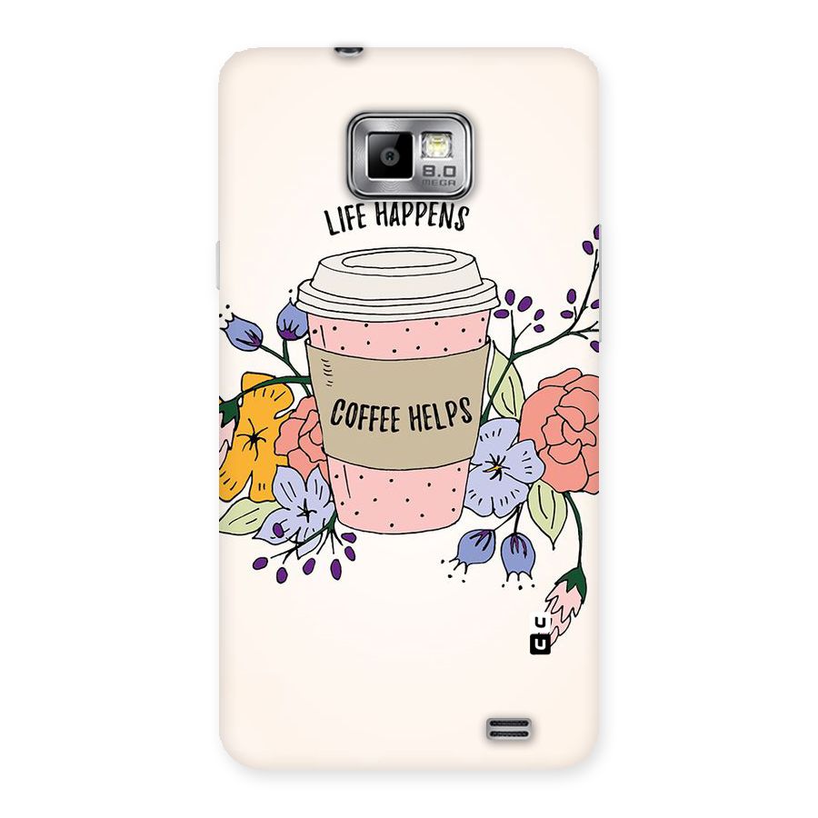 Life Happens Back Case for Galaxy S2