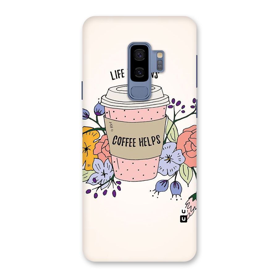 Life Happens Back Case for Galaxy S9 Plus