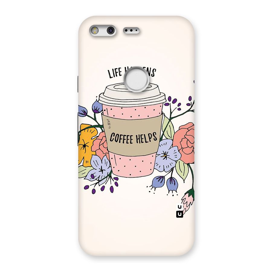 Life Happens Back Case for Google Pixel
