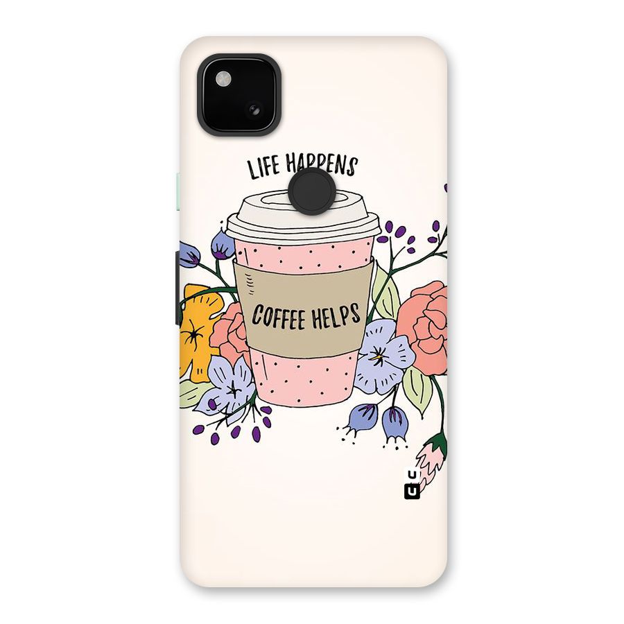 Life Happens Back Case for Google Pixel 4a