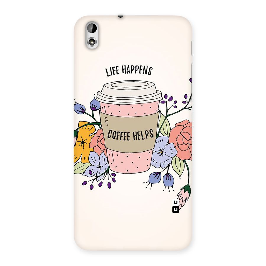 Life Happens Back Case for HTC Desire 816g