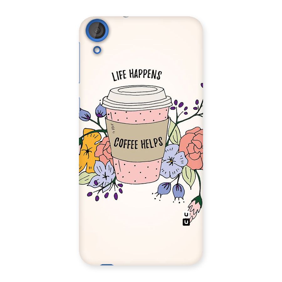 Life Happens Back Case for HTC Desire 820