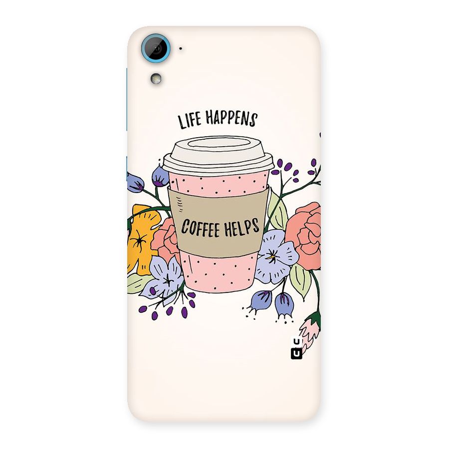 Life Happens Back Case for HTC Desire 826