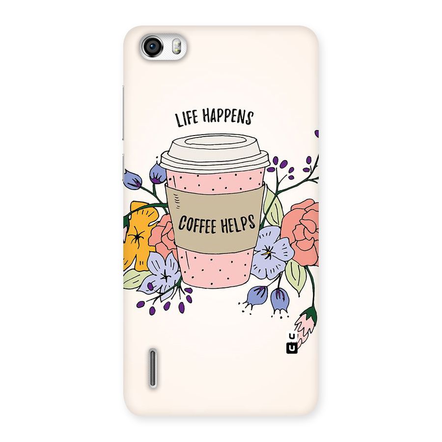Life Happens Back Case for Honor 6