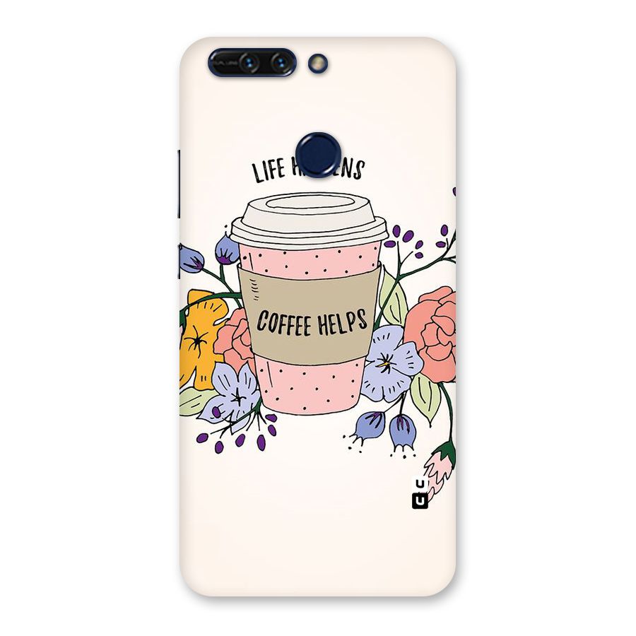 Life Happens Back Case for Honor 8 Pro