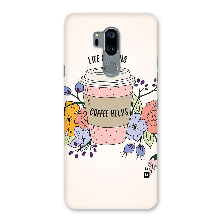 Life Happens Back Case for LG G7