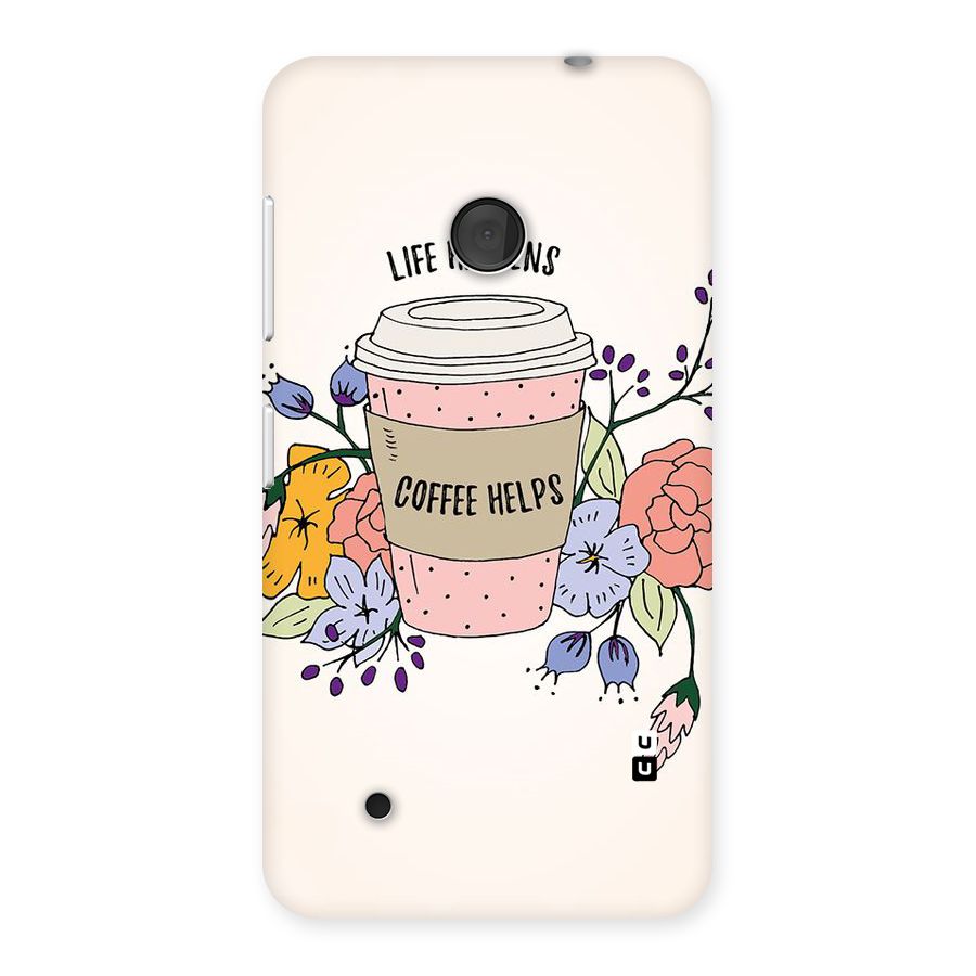 Life Happens Back Case for Lumia 530