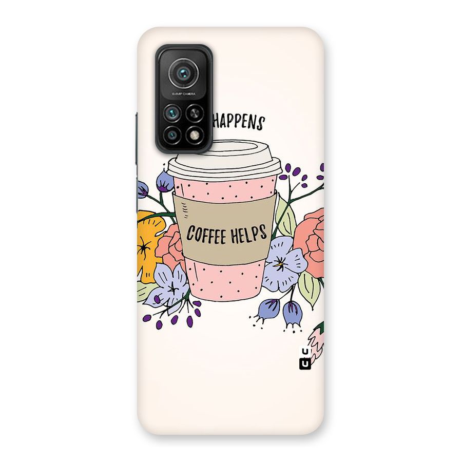 Life Happens Back Case for Mi 10T 5G